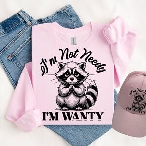 Funny Racoon T-shirt I’m Not Needy, I'm Wanty: Adorable Raccoon S M L XL New